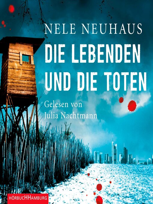 Title details for Die Lebenden und die Toten  (Ein Bodenstein-Kirchhoff-Krimi 7) by Nele Neuhaus - Available
